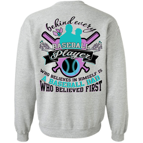 Being A Dad T Shirt, Behind Every Baseball Player Sweatshirt