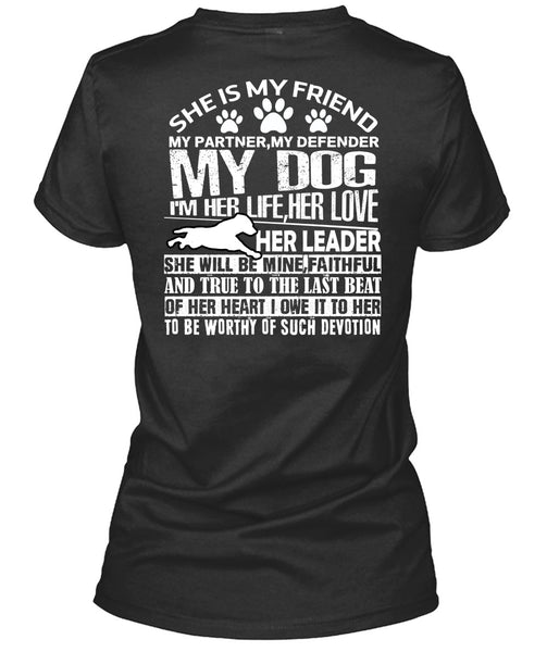 My Defender My Dog T Shirt, I'm Her Life Her Love T Shirt