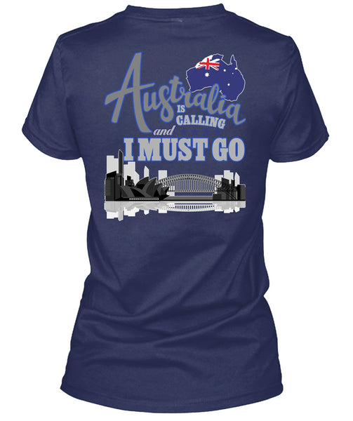 Australia Is Calling T Shirt, I Must Go T Shirt