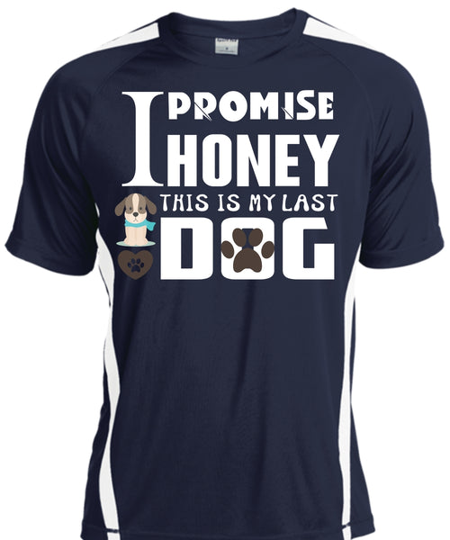 I Promise Honey This Is My Last Dog T Shirt, I Love My Dog T Shirt