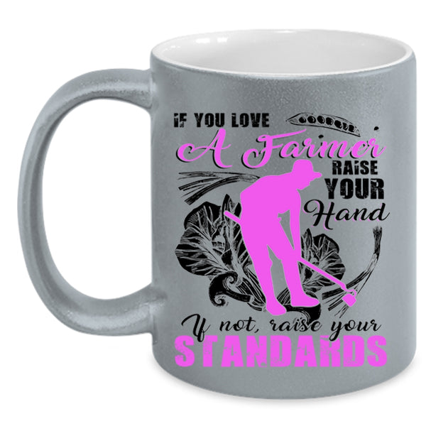 Cute Farmer Coffee Mug, If You Love A Farmer Raise Your Hand Accent Mug