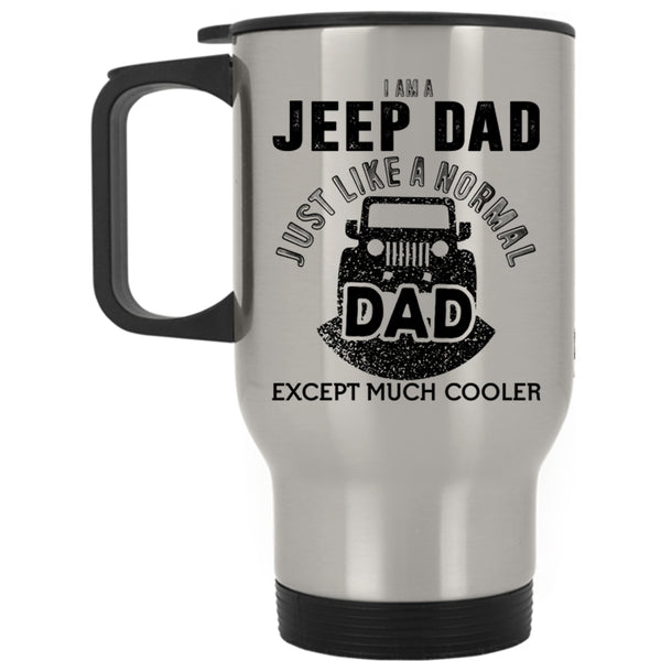 Cool Gift For Dad Travel Mug, I Am A Jeep Dad Mug