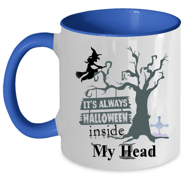 Scary Coffee Mug, It's Always Halloween Inside My Head Accent Mug