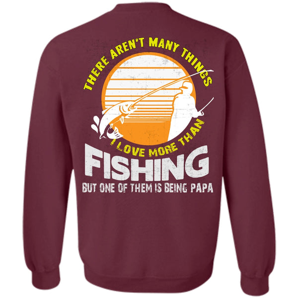 Being A Papa T Shirt, Call Me A Fisher Sweatshirt