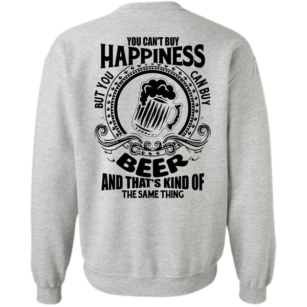 I Love Beer T Shirt, You Can't Buy Happiness Sweatshirt