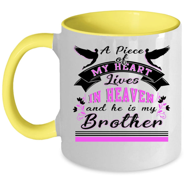 He Is My Brother Coffee Mug, A Piece Of My Heart Lives In Heaven Accent Mug
