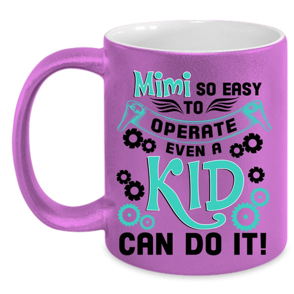Cute Kids Coffee Mug, Mimi So Easy To Operate Accent Mug