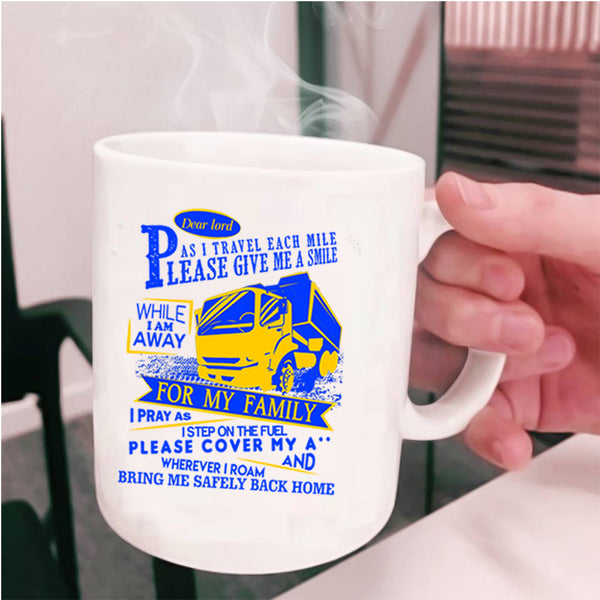 Cute Trucker Coffee Mug, I Travel Each Mile Please Give Me A Smile Cup
