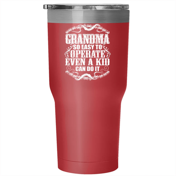 Grandma So Easy To Operate Tumbler 30 oz Stainless Steel, Funny Grandmas Travel Mug