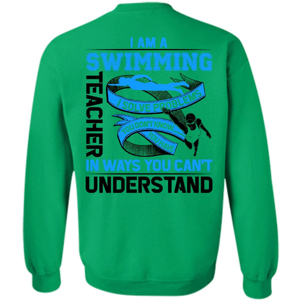 Being A Swimming T Shirt, I Am A Swimming Teacher Sweatshirt