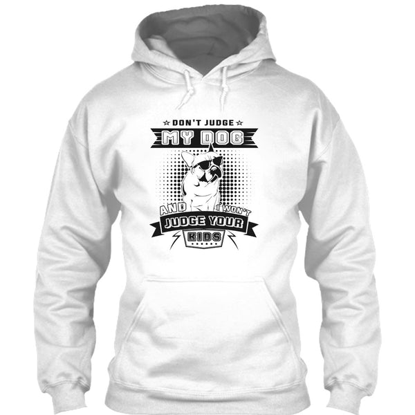 Don't Judge My Dog T Shirt, I Love My Dog T Shirt