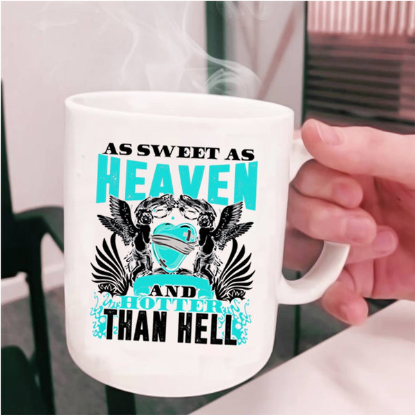 Hotter Than Hell Coffee Mug, As Sweet As Heaven Cup