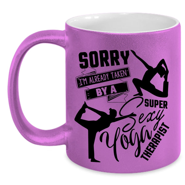 Cute Yoga Theralist Coffee Mug, I'm Already Taken By A Yoga Therapist Accent Mug