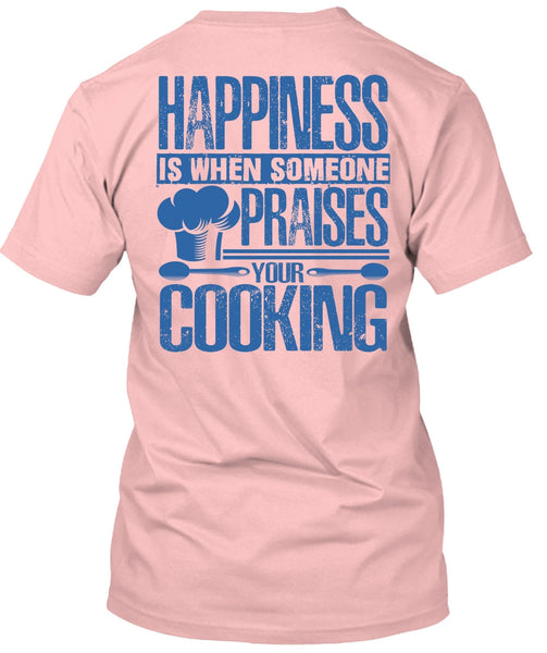 Someone Praises Your Cooking T Shirt, I Love Chef T Shirt