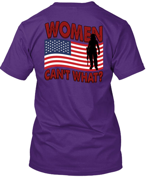 Women Can't What T Shirt, Being A Veteran T Shirt