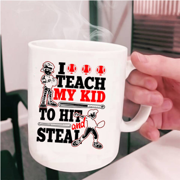 Funny Softball Coffee Mug, I Teach My Kid To Hit And Steal Cup