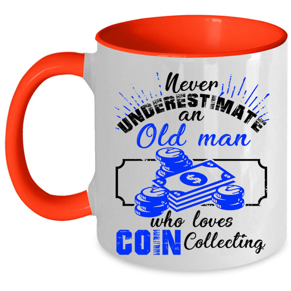 Cute Grandpas Coffee Mug, An Old Man Loves Coin Collecting Accent Mug