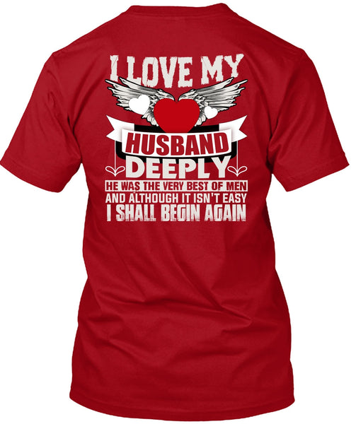 I Love My Husband T Shirt, I Shall Begin Again T Shirt
