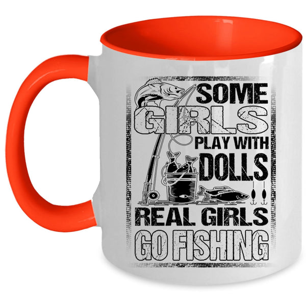 Real Girls Go Fishing Coffee Mug, Some Girls Play With Dools Accent Mug