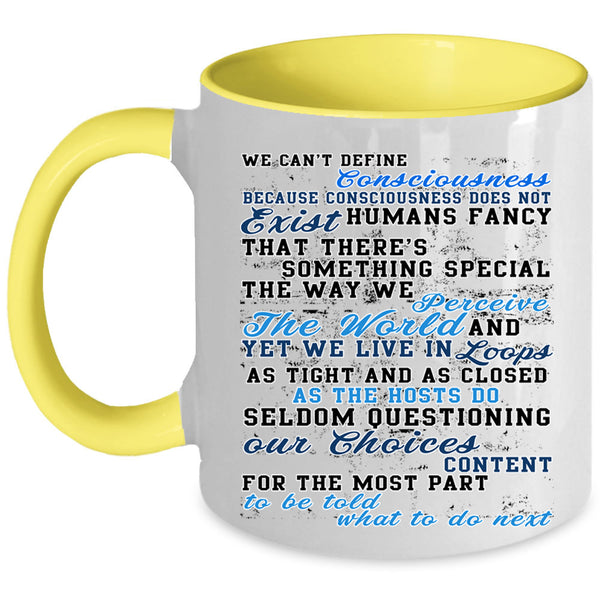 Funny Saying Coffee Mug, We Can't Define Consciousness Accent Mug