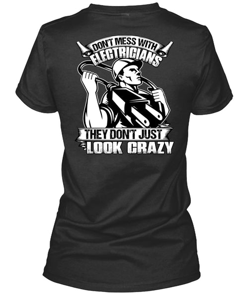 Don't Mess With Electricians T Shirt, Look Crazy T Shirt