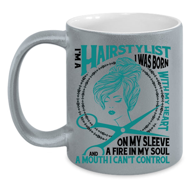 I Was Born With My Heart Coffee Mug, I Am A Hairstylist Accent Mug