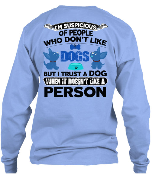 I Trust A Dog T Shirt, I Love My Dog T Shirt