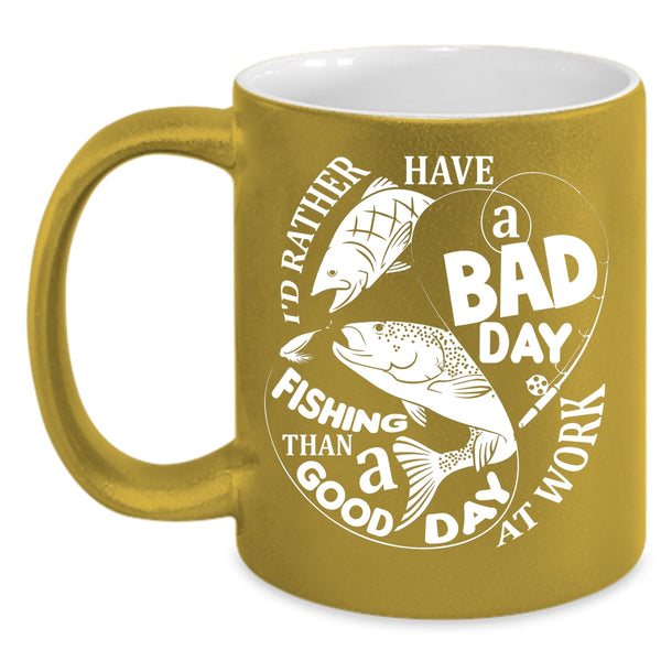A Bad Day Fishing Coffee Mug, A Good Day At Work Coffee Cup