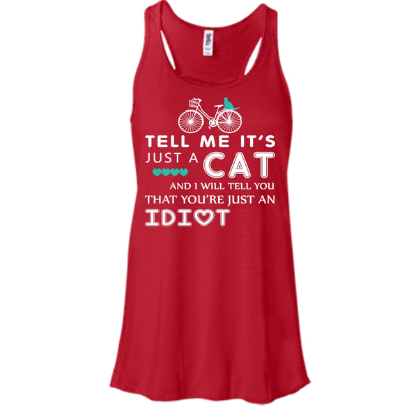 Tell Me It’s Just A Cat Shirt, I Tell You That You're Just An Idiot Shirt