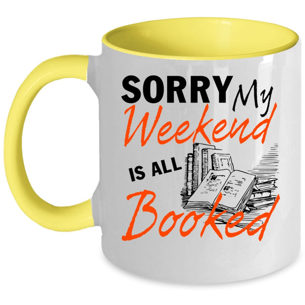 Funny Gift For Reader Coffee Mug, My Weekend Is All Booked Accent Mug