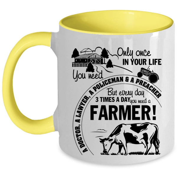 Funny Coffee Mug, Everyday 3 Times A Day You Need A Farmer Accent Mug