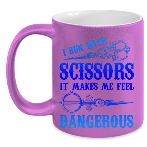 Funny Hairstylist Coffee Mug, I Run With Scissors Accent Mug