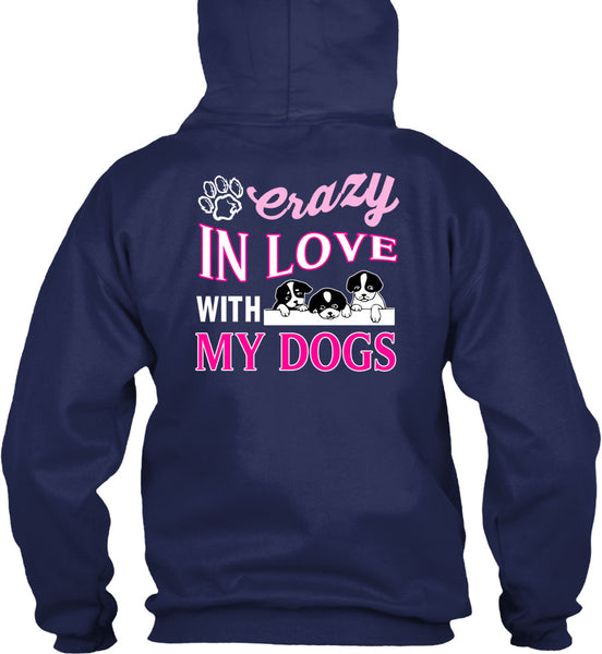 Crazy In Love With My Dogs T Shirt, I Love My Dogs T Shirt