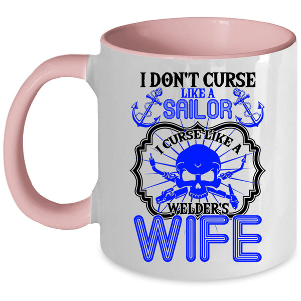 I Curse Like A Welder's Wife Coffee Mug, I Don't Curse Like A Sailor Accent Mug