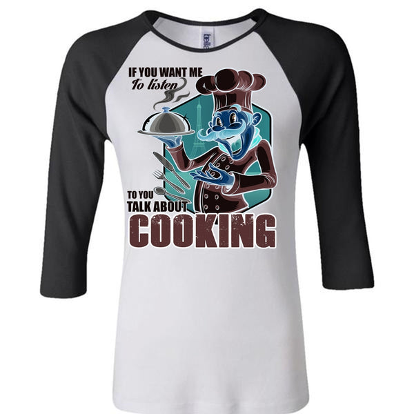 Talk About Cooking T Shirt, I Love Chef T Shirt, Awesome T-Shirts