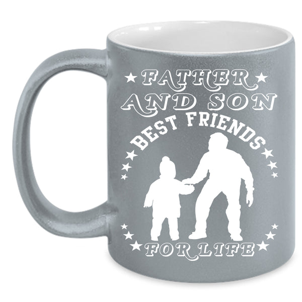 Father And Son Coffee Mug, Best Friends For Life Coffee Cup