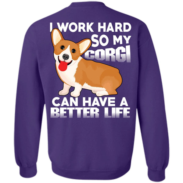 I Work Hard T Shirt, I Love My Dog Sweatshirt