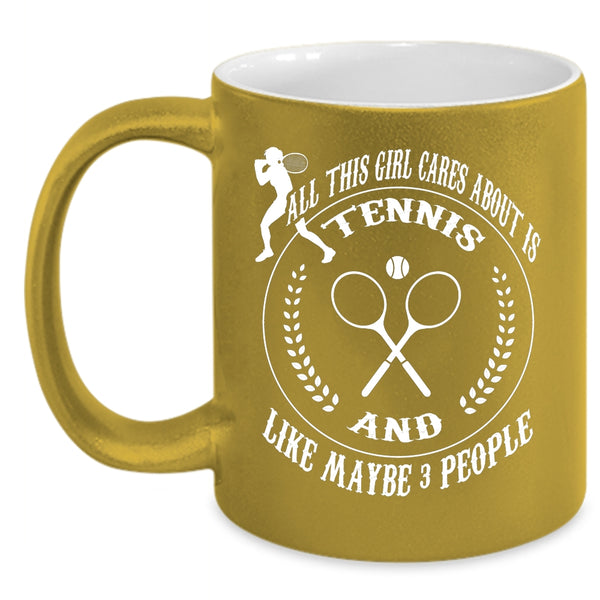 All This Girl Cares About Is Tennis Coffee Mug, Cool Girls Coffee Cup