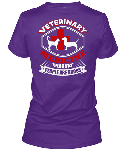 Veterinary Medicine T Shirt, People Are Gross T Shirt