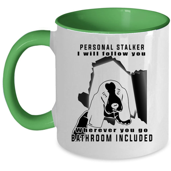 Cute Gift For Dog Owner Coffee Mug, Personal Stalker Accent Mug