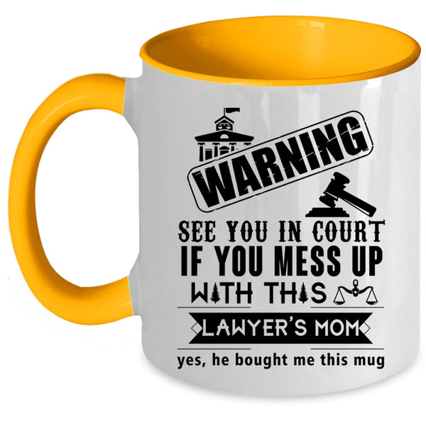 Awesome Mom Coffee Mug, Don't Mess With This Lawyer's Mom Accent Mug