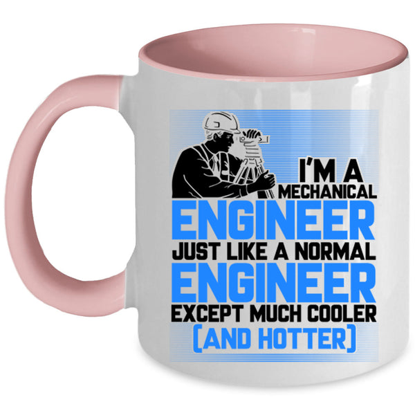 Cool Engineers Coffee Mug, I'm A Mechanical Engineer Accent Mug