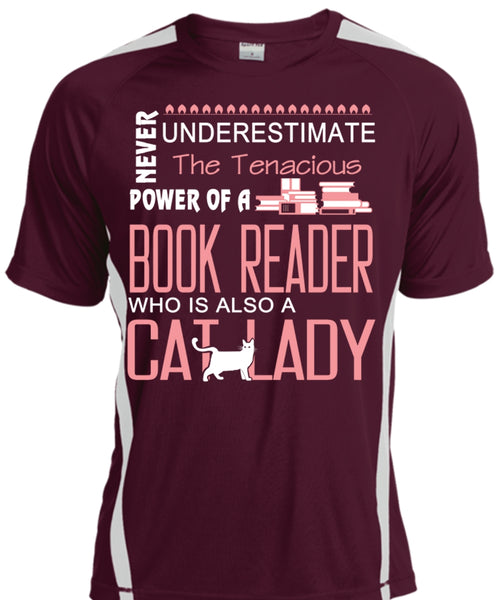 Never Underestimate The Tenacious Power Of A Book Reader T Shirt, Cat Lady T Shirt