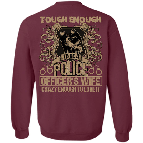 Crazy Enough To Love It T Shirt, I Love Police Sweatshirt