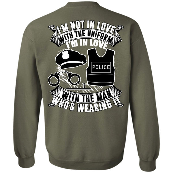 I'm Not In Love T Shirt, I Love Police Sweatshirt