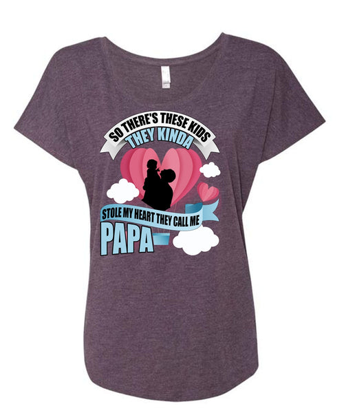 They Call Me Papa T Shirt, Stole My Heart T Shirt, Cool Shirt (Ladies' Triblend Dolman Sleeve)