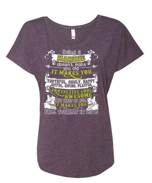Being A Mammie T Shirt, It Makes You Happy T Shirt, Cool Shirt (Ladies' Triblend Dolman Sleeve)