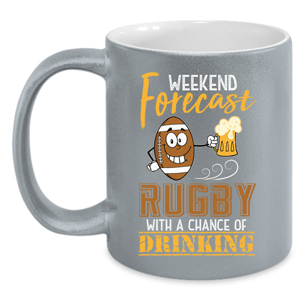 Weekend Forecast Rugby Coffee Mug, Chance Of Drinking Coffee Cup