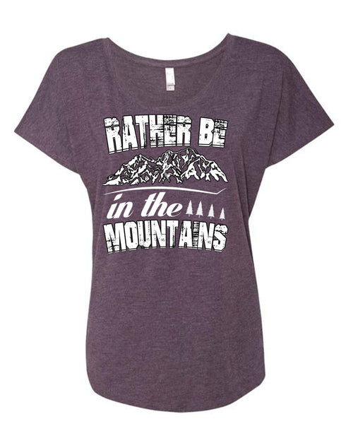 Rather Be In The Mountains T Shirt, Being A Hiker T Shirt, Cool Shirt (Ladies' Triblend Dolman Sleeve)