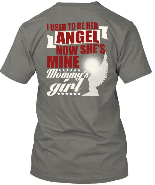 I Used To Be Her Angel T Shirt, Mommy's Girl T Shirt